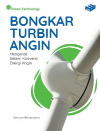 Image of Bongkar Turbin Angin : Mengenal Sistem Konversi Energi Angin